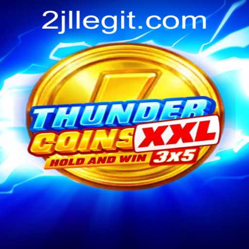 Discover ThunderCoinsXxl: The Ultimate Gaming Experience